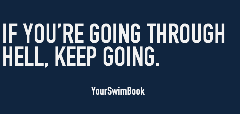 If You're Going Through Hell Keep Going