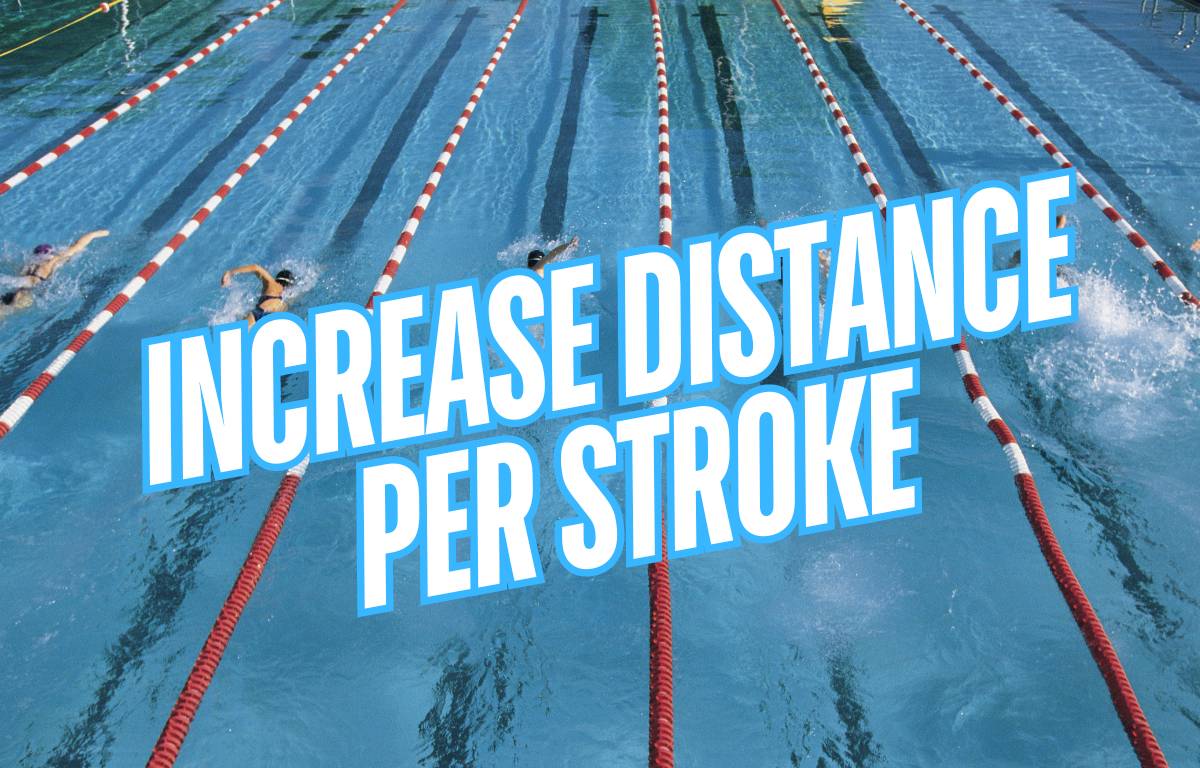 How to Increase Distance Per Stroke