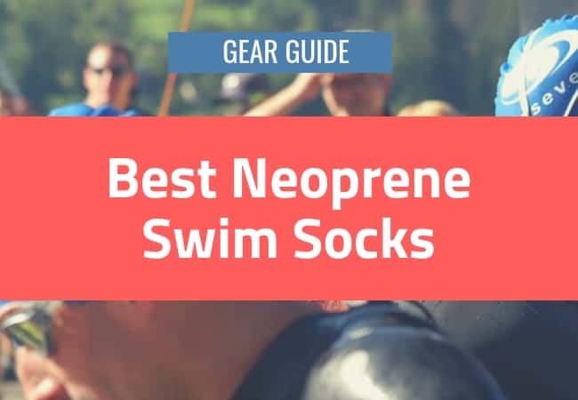 4 Best Neoprene Swim Socks for Open 