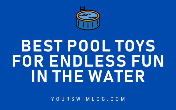 7 Best Pool Toys for Endless Fun in the Water this Summer – YourSwimLog.com