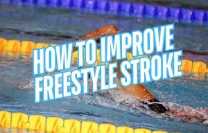 How to Improve Freestyle Stroke