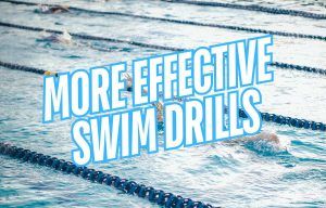 Tips for More Effective Swimming Drills