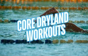 Core Dryland Workouts for Swimmers