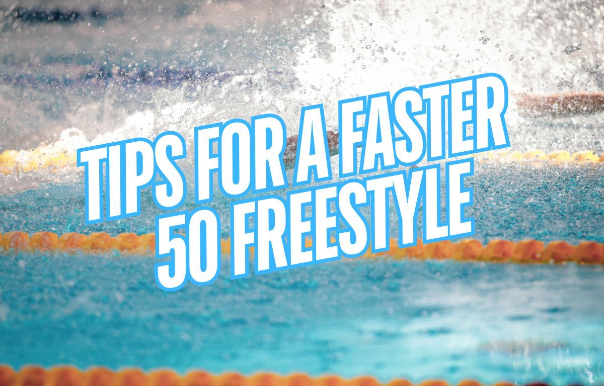 Tips for a Faster 50 Freestyle