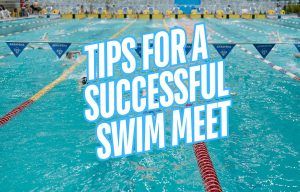 Tips for a Successful Swim Meet