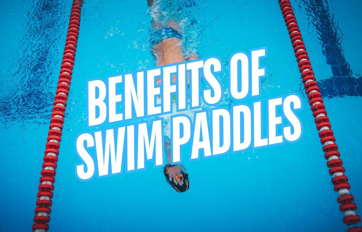 Benefits of Swimming Paddles