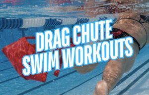 Drag Chute Swim Workouts