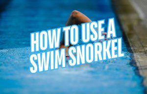 How to Use a Swim Snorkel