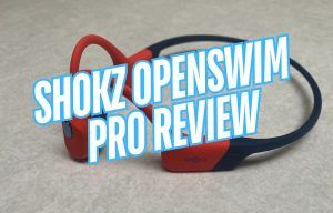 SHOKZ OpenSwim Pro Waterproof Headphones Review